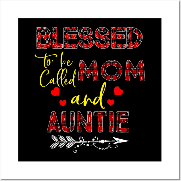 Blessed To be called Mom and auntie Wall Art by Barnard